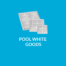 Pool White Goods
